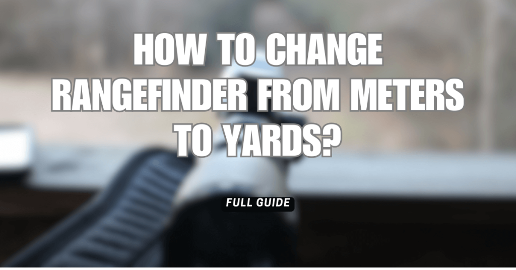 how to change rangefinder from meters to yards?
