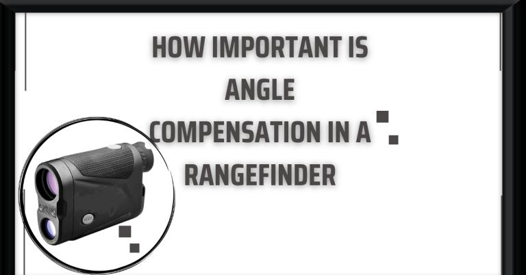 How Important Is Angle Compensation In A Rangefinder